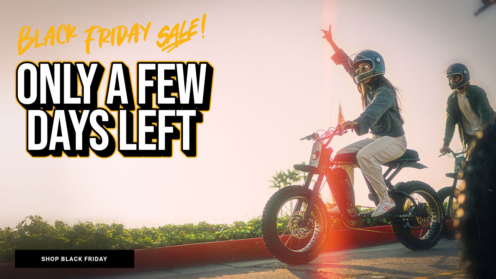 Only a few days left! Click to shop the SUPER73 Black Friday Sale!