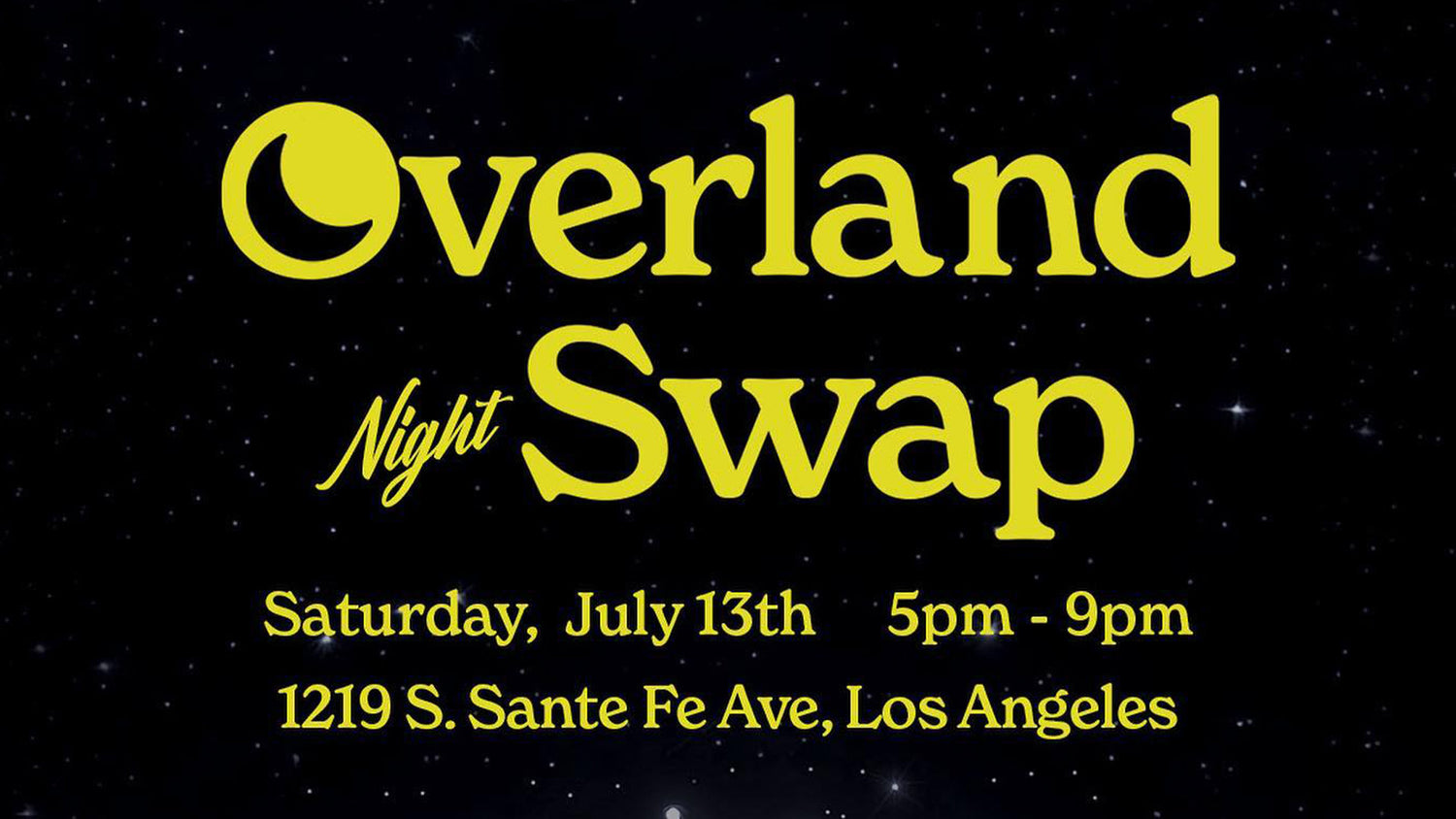 JULY 13 | Overland Swap - Arts District