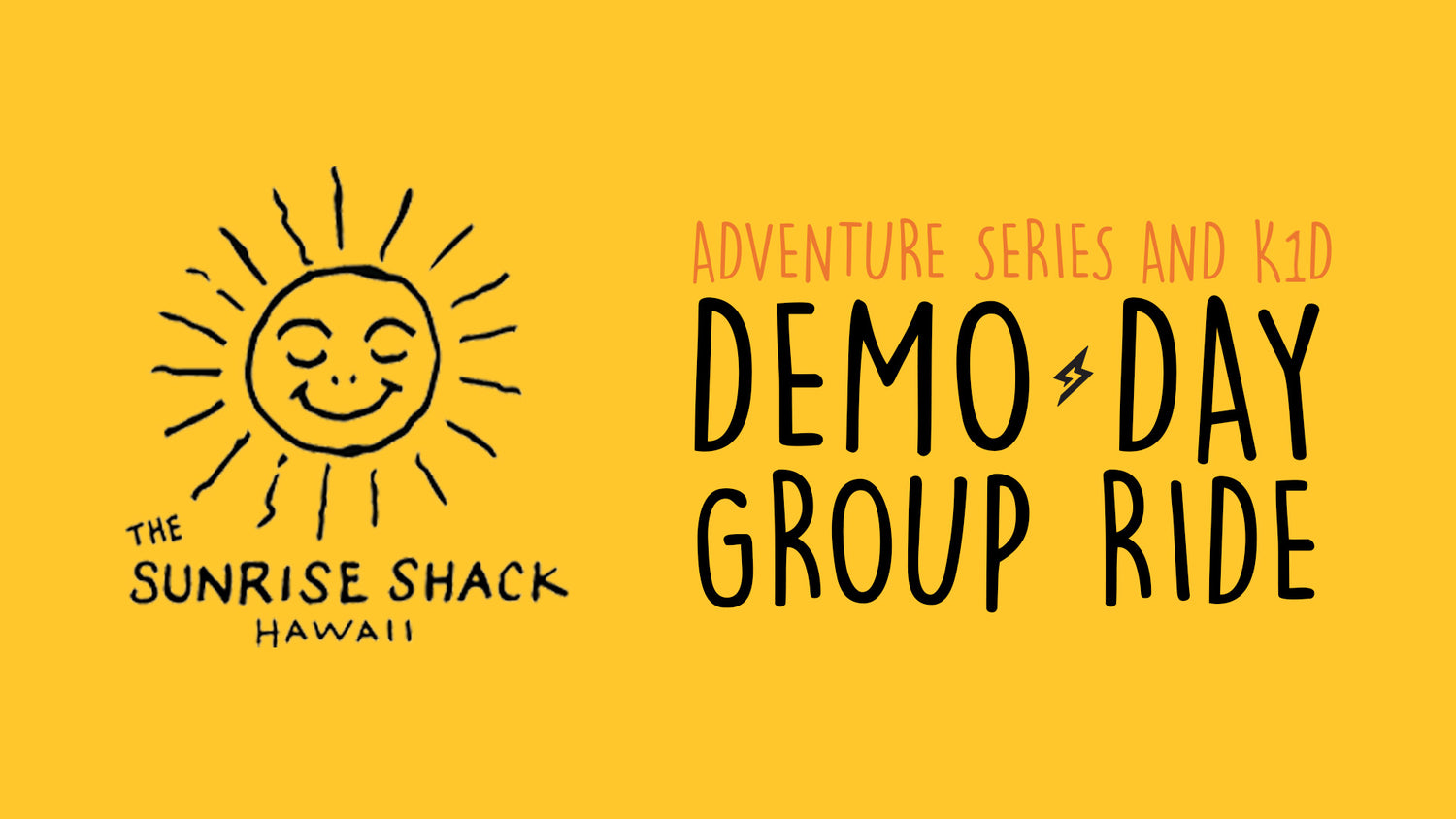 The Sunrise Shack Hawaii Adventure Series and K1D demo day group ride.