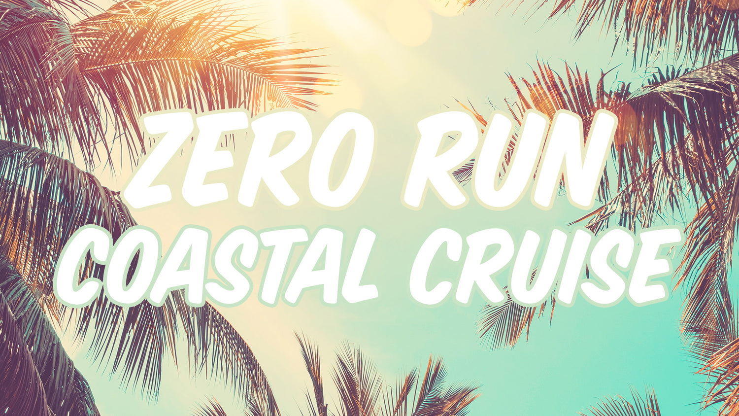 zero run coastal cruise