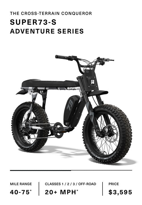 Super73 S Adventure Series bike specifications and pricing. Range 40-75. Classes 1,2,3,Off Road - 20+ MPH. Price $3595